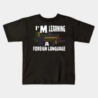 LEARNING FOREIGN LANGUAGE Kids T-Shirt